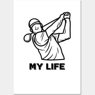 My life is golf Posters and Art